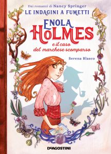 ENOLA HOLMES
Il caso del marchese scomparso
La storia illustrata a fumetti - dal 22 settembre.